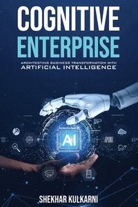 bokomslag Cognitive Enterprise: Architecting Business Transformation with Artificial Intelligence