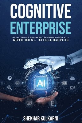 bokomslag Cognitive Enterprise: Architecting Business Transformation with Artificial Intelligence