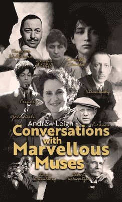 Andrew Leigh - Conversations with Marvellous Muses, Inbunden