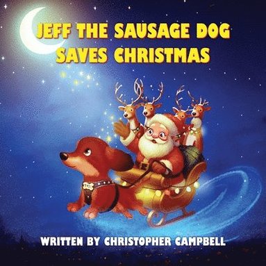 Christopher Campbell - Jeff the Sausage Dog saves Christmas, Häftad
