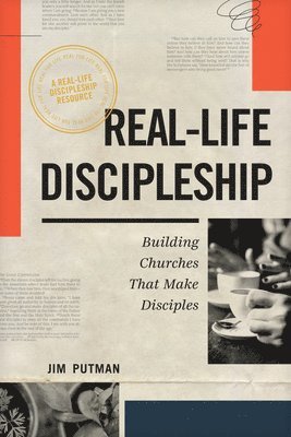 bokomslag Real-Life Discipleship: Building Churches That Make Disciples