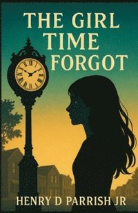 bokomslag The Girl Time Forgot
