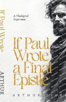 bokomslag If Paul Wrote a Final Epistle