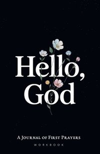 bokomslag Hello, God: A Journal of First Prayers. Workbook
