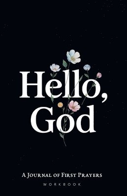 bokomslag Hello, God: A Journal of First Prayers. Workbook