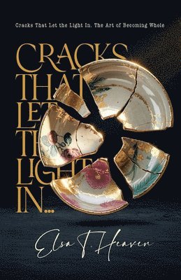 bokomslag Cracks That Let the Light In: The Art of Becoming Whole