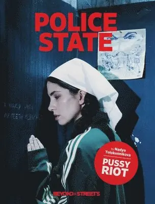 Nadya Tolokonnikova - Police State, Inbunden