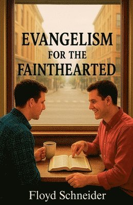 Evangelism for the Fainthearted