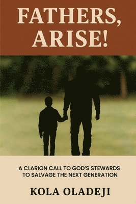 bokomslag Fathers, Arise!