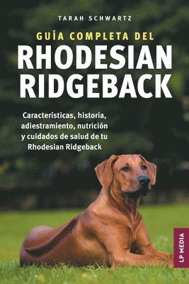 Tarah Schwartz - Guía completa del Rhodesian Ridgeback, Häftad