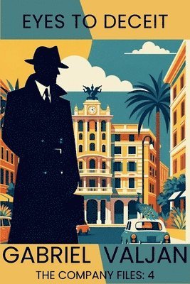 Gabriel Valjan - Eyes to Deceit: The Company Files, Häftad