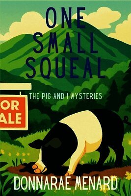One Small Squeal: A Pig & I Mystery