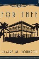 Claire M Johnson - For Thee, Häftad