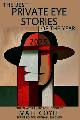 Matt Coyle, Michael Bracken - Best Private Eye Stories of the Year 2025, Häftad