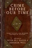 Deborah Well, Peter W J Hayes - Crime Before Our Time, Häftad. Tillgänglighet: Lägg i varukorg