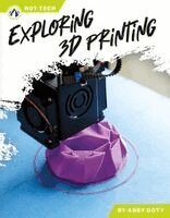 Abby Doty - Exploring 3D Printing, Häftad