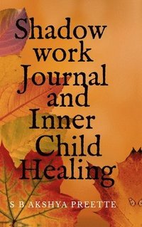 bokomslag Shadow Work Journal and Inner Child Healing