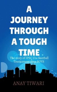 bokomslag Journey Through A Tough Time
