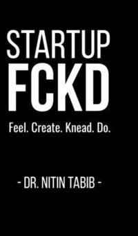 bokomslag Startup FCKD: Feel. Create. Knead. Dare.