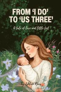 bokomslag From 'I Do' to 'Us Three'
