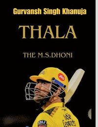 bokomslag Thala the M.S. Dhoni