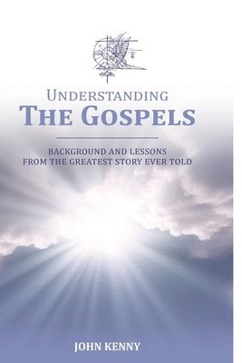 John Kenny - Understanding The Gospels, Häftad