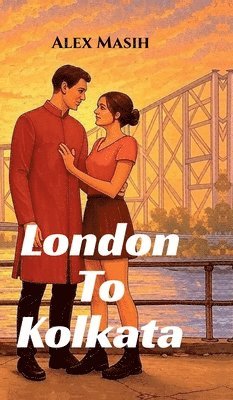 Alex Masih - London To Kolkata, Inbunden