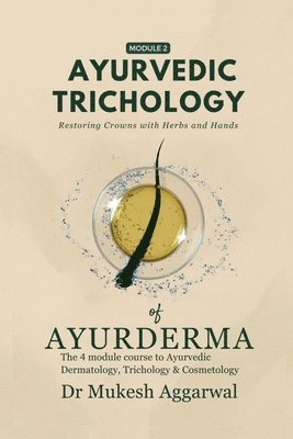 bokomslag Ayurvedic Trichology - Restoring Hair Holistically: Module 2
