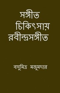 bokomslag Sangeet chikitsay Rabindra Sangeet: ?????? ??????? ??