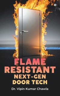 bokomslag Flame Resistant Next-Gen Door Tech: Pushing Boundaries for Safer Buildings