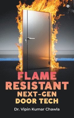 bokomslag Flame Resistant Next-Gen Door Tech: Pushing Boundaries for Safer Buildings