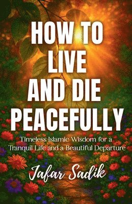 bokomslag How to Live and Die Peacefully