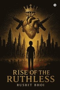 bokomslag Rise of the Ruthless