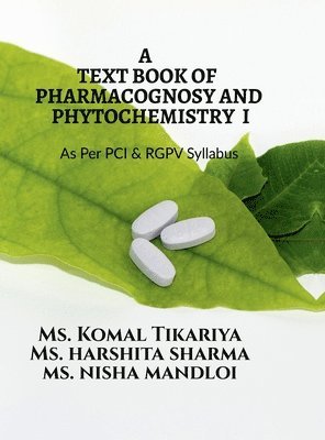 Text Book of Pharmacognosy and Phytochemistry I