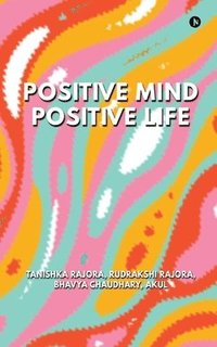 bokomslag Positive Mind Positive Life