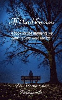 bokomslag If I had known: A book for the moments we didn't realise were the last