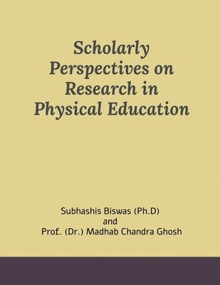 bokomslag Scholarly Perspectives on Research in Physical Education: Scholarly Perspectives on Research in PE