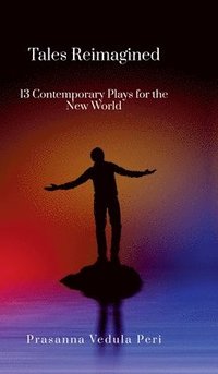 bokomslag Tales Reimagined - 13 Contemporary Plays for the New World