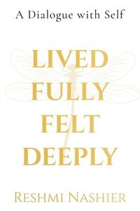 bokomslag Lived Fully, Felt Deeply (Paperback)