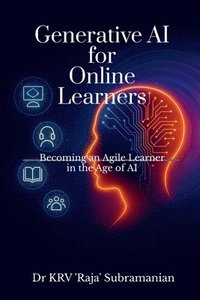 bokomslag Generative AI for Online Learners: Becoming an Agile Learner in the Age of AI