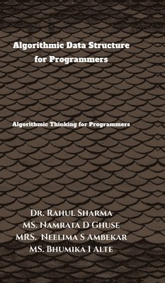 bokomslag Algorithmic Data Structure for Programmers: Algorithmic Thinking for Programmers