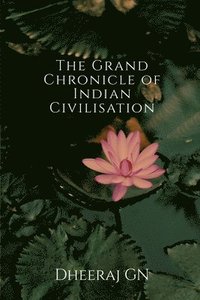 bokomslag Grand Chronicle of Indian Civilisation