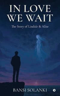 bokomslag In Love We Wait