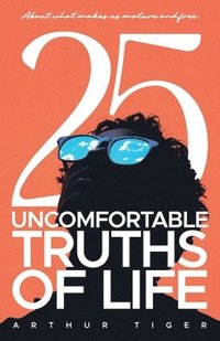 bokomslag 25 Uncomfortable Truths of Life