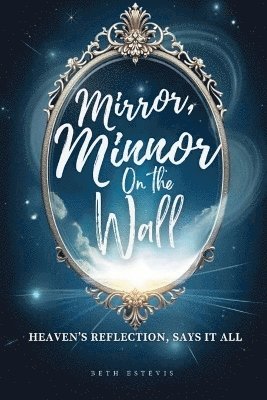 bokomslag Mirror, Mirror On The Wall