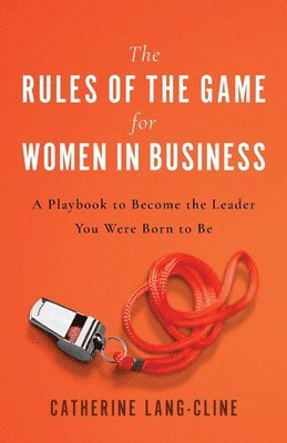 Rules of the Game for Women in Business