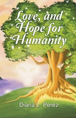 bokomslag Love, and Hope for Humanity