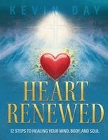 Kevin Day - Heart Renewed, Häftad
