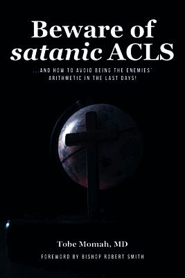 Beware of Satanic ACLS: And How to Avoid Being the Enemies' Arithmetic in the Last Days!