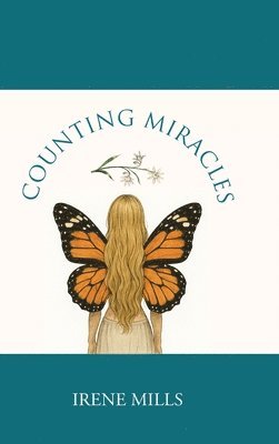 Irene Mills, Mills,Irene, - Counting Miracles, Inbunden